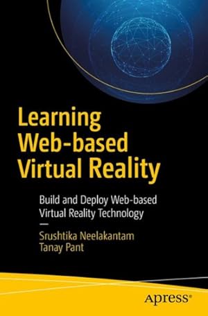 Imagen del vendedor de Learning Web-based Virtual Reality : Build and Deploy Web-based Virtual Reality Technology a la venta por GreatBookPrices