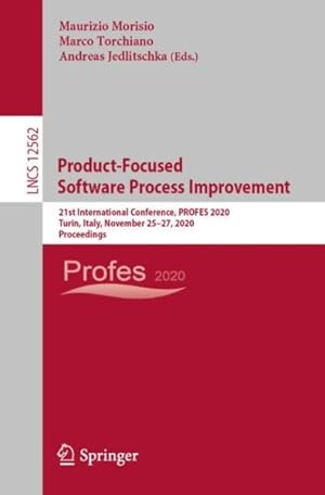 Seller image for Product-focused Software Process Improvement : 21st International Conference, Profes 2020, Turin, Italy, November 25?27, 2020, Proceedings for sale by GreatBookPrices