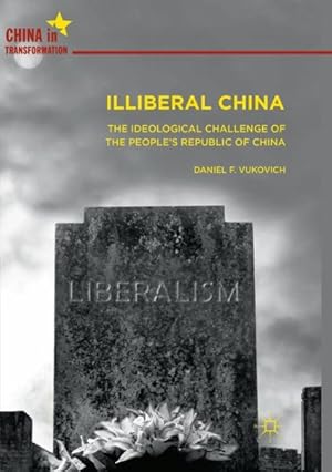 Seller image for Illiberal China : The Ideological Challenge of the People's Republic of China for sale by GreatBookPrices