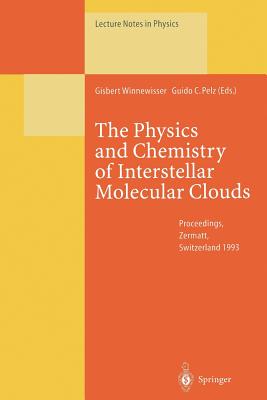 Seller image for Physics and Chemistry of Interstellar Molecular Clouds : Proceedings of the 2nd Cologne-zermatt Symposium, Held at Zermatt, Switzerland, 21-24 September 1993 for sale by GreatBookPrices