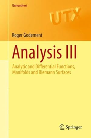 Seller image for Analysis III : Analytic and Differential Functions, Manifolds and Riemann Surfaces for sale by GreatBookPrices