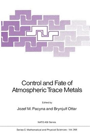 Imagen del vendedor de Control and Fate of Atmospheric Trace Metals a la venta por GreatBookPrices