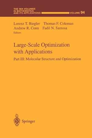 Seller image for Large-Scale Optimization With Applications : Part III: Molecular Structure and Optimization for sale by GreatBookPrices