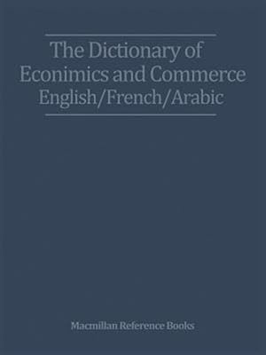 Imagen del vendedor de Dictionary of Economics and Commerce English/French/arabic a la venta por GreatBookPrices