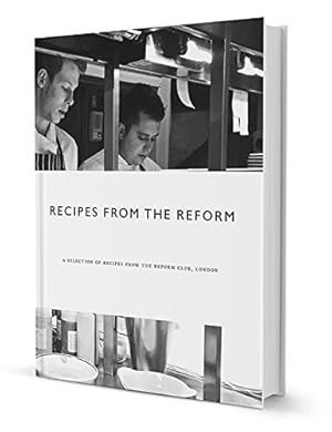 Bild des Verkufers fr Recipes from the Reform: A Selection of Recipes from the Reform Club, London zum Verkauf von WeBuyBooks