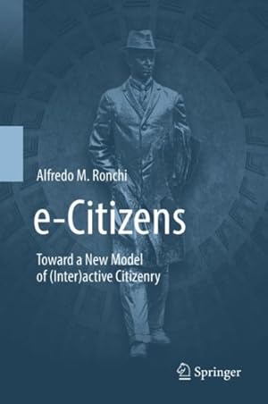 Bild des Verkufers fr E-Citizens : Toward a New Model of (Inter) Active Citizenry zum Verkauf von GreatBookPrices