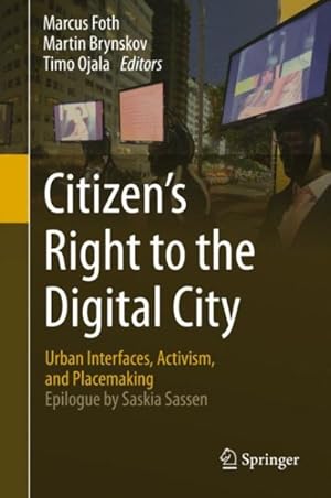 Seller image for Citizen?s Right to the Digital City : Urban Interfaces, Activism, and Placemaking for sale by GreatBookPrices