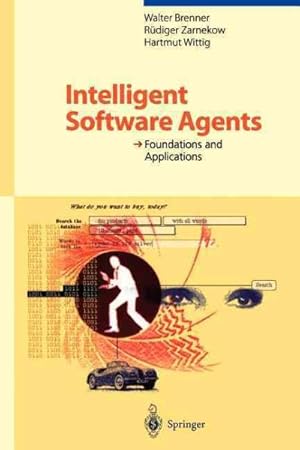 Seller image for Intelligent Software Agents : Foundations and Applications for sale by GreatBookPrices
