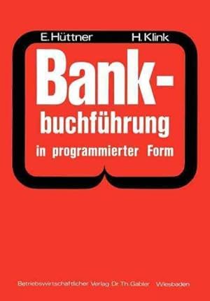 Seller image for Bankbuchfuhrung in Programmierter Form : Ein Buch Zur Vorbereitung Auf Die Bankgehilfenprufung -Language: German for sale by GreatBookPrices