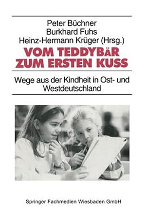 Seller image for Vom Teddybr Zum Ersten Kuss : Wege Aus Der Kindheit in Ost- Und Westdeutschland -Language: german for sale by GreatBookPrices