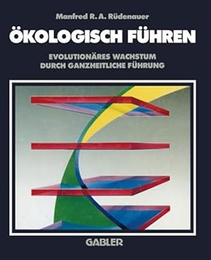Seller image for kologisch Fhren : Evolutionres Wachstum Durch Ganzheitliche Fhrung -Language: german for sale by GreatBookPrices
