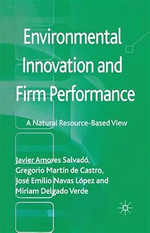 Seller image for Environmental Innovation and Firm Performance : A Natural Resource-based View for sale by GreatBookPrices