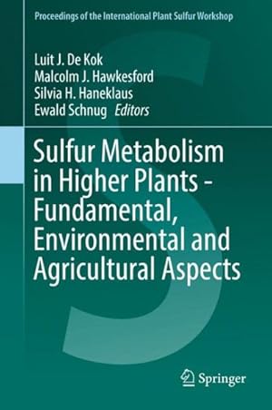 Immagine del venditore per Sulfur Metabolism in Higher Plants : Fundamental, Environmental and Agricultural Aspects venduto da GreatBookPrices