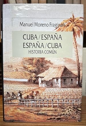 Immagine del venditore per CUBA/ESPAA. ESPAA/CUBA. Historia comn venduto da Fbula Libros (Librera Jimnez-Bravo)