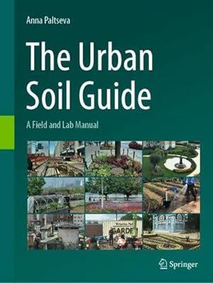 Bild des Verkufers fr The Urban Soil Guide : A Field and Lab Manual zum Verkauf von AHA-BUCH GmbH