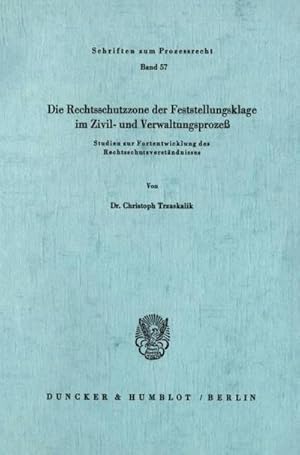 Seller image for Die Rechtsschutzzone der Feststellungsklage im Zivil- und Verwaltungsproze. for sale by BuchWeltWeit Ludwig Meier e.K.