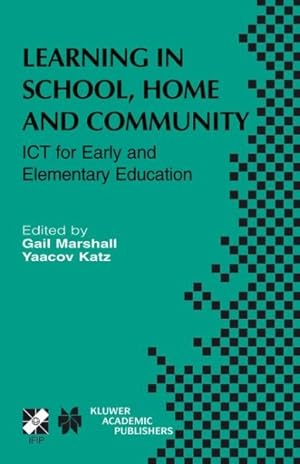 Seller image for Learning in School, Home and Community : Ict for Early and Elementary Education : Ifip Tc3/Wg3.5 International Working Conference on Learning With Technologies in School, Home and Community, for sale by GreatBookPrices