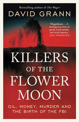 Seller image for Killers of the Flower Moon: Oil, Money, Murder and the Birth of the FBI for sale by Kennys Bookstore