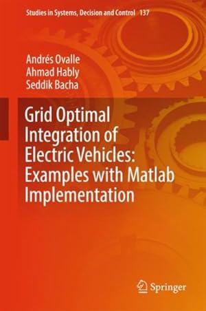 Seller image for Grid Optimal Integration of Electrical Vehicles : Examples With Matlab Implementation for sale by GreatBookPrices