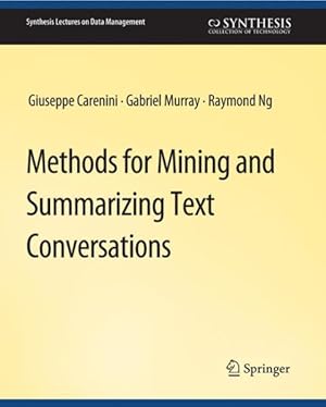 Immagine del venditore per Methods for Mining and Summarizing Text Conversations venduto da GreatBookPrices