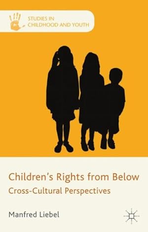 Imagen del vendedor de Children's Rights from Below : Cross-Cultural Perspectives a la venta por GreatBookPrices