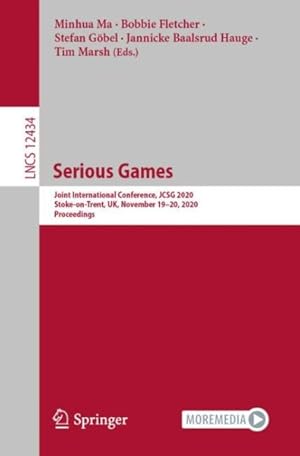 Seller image for Entertainment Computing and Serious Games : 6th Joint International Conference on Serious Games, Jcsg 2020, Stoke-on-trent, Uk, November 19?20, 2020, Proceedings for sale by GreatBookPrices