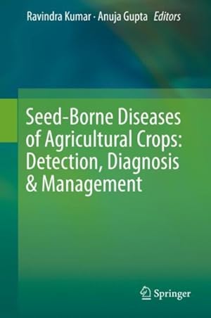 Seller image for Seed Borne Diseases of Agricultural Crops : Detection, Diagnosis & Management for sale by GreatBookPrices