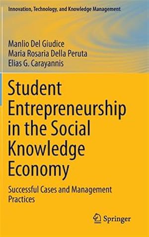 Imagen del vendedor de Student Entrepreneurship in the Social Knowledge Economy : Successful Cases and Management Practices a la venta por GreatBookPrices