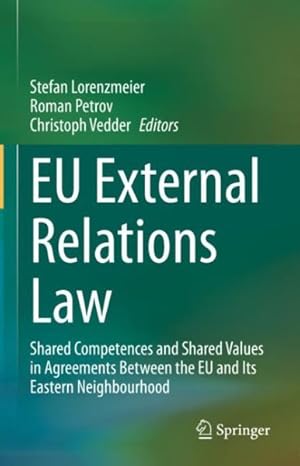 Seller image for Eu External Relations Law : Shared Competences and Shared Values in Agreements Between the EU and Its Eastern Neighbourhood for sale by GreatBookPrices