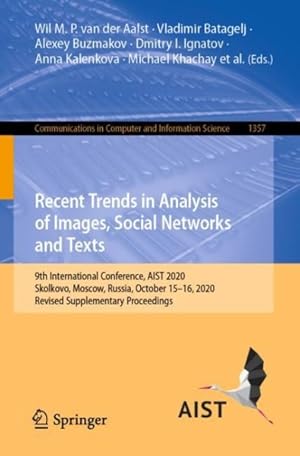 Immagine del venditore per Advances in Analysis of Images, Social Networks and Texts : 9th International Conference, Aist 2020, Skolkovo, Moscow, Russia, October 15?16, 2020 Revised Supplementary Proceedings venduto da GreatBookPrices