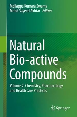 Seller image for Natural Bio-active Compounds : Chemistry, Pharmacology and Health Care Practices for sale by GreatBookPrices