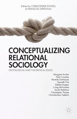 Immagine del venditore per Conceptualizing Relational Sociology : Ontological and Theoretical Issues venduto da GreatBookPrices