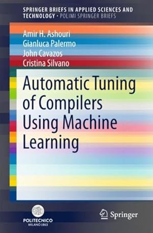Seller image for Automatic Tuning of Compilers Using Machine Learning for sale by GreatBookPrices