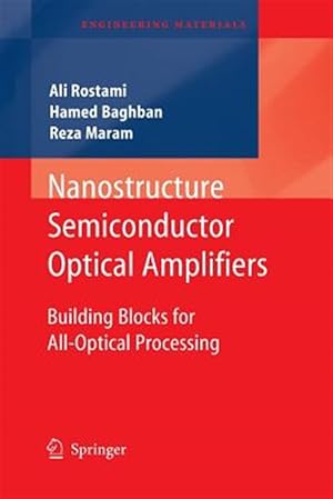Seller image for Nanostructure Semiconductor Optical Amplifiers : Building Blocks for All-optical Processing for sale by GreatBookPrices