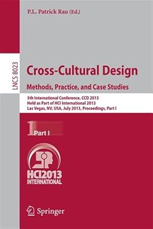 Bild des Verk�ufers f�r Cross-cultural Design. Methods, Practice, and Case Studies : 5th International Conference, Ccd 2013, Held As Part of Hci International 2013, Las Vegas, Nv, USA, July 21-26, 2013, Proceedings, Part I zum Verkauf von GreatBookPrices