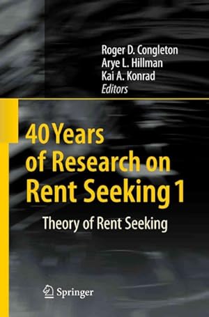 Seller image for 40 Years of Research on Rent Seeking 1 : Theory of Rent Seeking for sale by GreatBookPrices