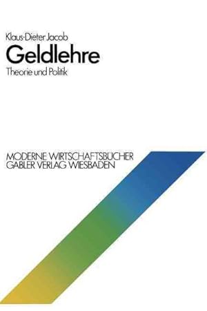 Image du vendeur pour Geldlehre : Theorie Und Politik -Language: german mis en vente par GreatBookPrices