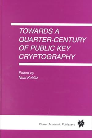 Immagine del venditore per Towards a Quarter-Century of Public Key Cryptography : A Special Issue of Designs, Codes and Cryptography : An International Journal : Volume 19, Number 2/3 (2000) venduto da GreatBookPrices
