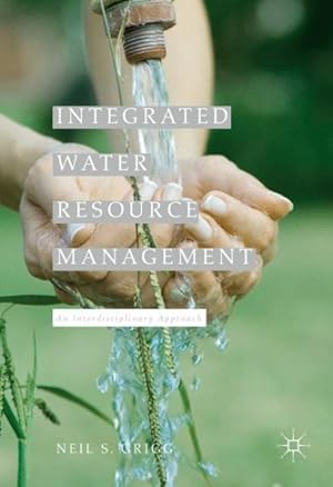 Immagine del venditore per Integrated Water Resource Management : An Interdisciplinary Approach venduto da GreatBookPrices