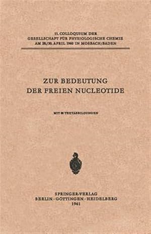 Imagen del vendedor de Zur Bedeutung Der Freien Nucleotide : 11. Colloquium Am 28.-30. April 1960 -Language: german a la venta por GreatBookPrices
