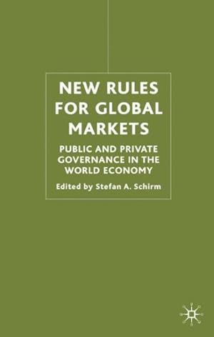 Seller image for New Rules for Global Markets : Public and Private Governance in the World Economy for sale by GreatBookPrices