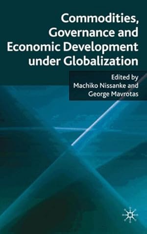 Bild des Verkufers fr Commodities, Governance and Economic Development Under Globalization zum Verkauf von GreatBookPrices