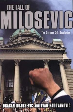 Imagen del vendedor de Fall of Milosevic : The October 5th Revolution a la venta por GreatBookPrices