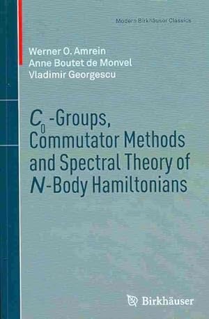 Imagen del vendedor de C0-Groups, Commutator Methods and Spectral Theory of N-Body Hamiltonians a la venta por GreatBookPrices
