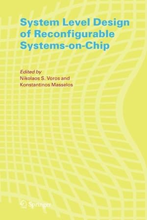 Seller image for System Level Design of Reconfigurable Systems-on-chips for sale by GreatBookPrices