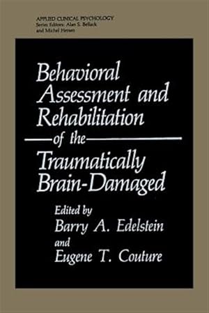 Seller image for Behavioral Assessment and Rehabilitation of the Traumatically Brain-damaged for sale by GreatBookPrices