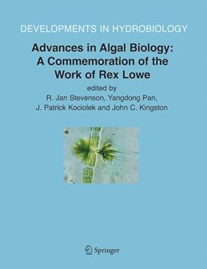 Imagen del vendedor de Advances in Algal Biology : A Commemoration to the Work of Rex Lowe a la venta por GreatBookPrices