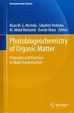 Image du vendeur pour Photobiogeochemistry of Organic Matter : Principles and Practices in Water Environments mis en vente par GreatBookPrices