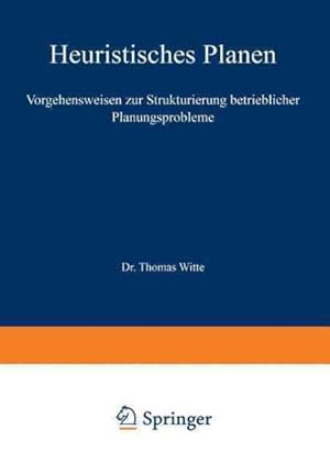 Immagine del venditore per Heuristisches Planen : Vorgehensweisen Zur Strukturierung Betrieblicher Planungsprobleme -Language: german venduto da GreatBookPrices