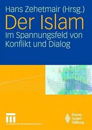 Seller image for Der Islam : Im Spannungsfeld Von Konflikt Und Dialog -Language: german for sale by GreatBookPrices